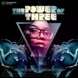 The Power Of Three - The Time Is Coming (Atjazz Love Soul Dub) ft. Vanessa Freeman
